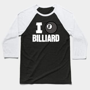 I love billiard ball Baseball T-Shirt